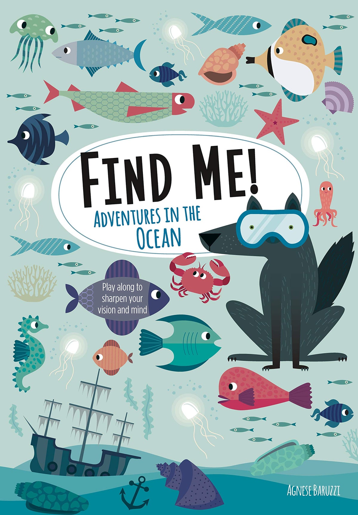 Find Me! Adventures in the Ocean: Play Along to Sharpen Your Vision and Mind (Happy Fox Books) Help Bernard the Wolf Play Hide-and-Seek with Friends; Search for Over 100 Hidden Objects & Animals