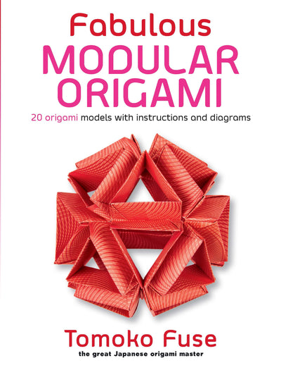 Fabulous Modular Origami: 20 Origami Models with Instructions and Diagrams (Dover Crafts: Origami & Papercrafts)