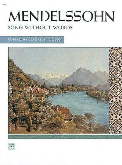 Mendelssohn -- Songs without Words (Complete): Comb Bound Book (Alfred Masterwork Edition)