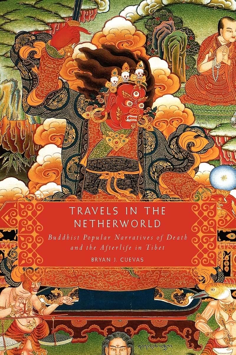Travels in the Netherworld: Buddhist Popular Narratives of Death and the Afterlife in Tibet