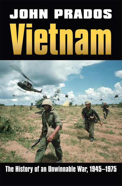 Vietnam: The History of an Unwinnable War, 1945-1975 (Modern War Studies)