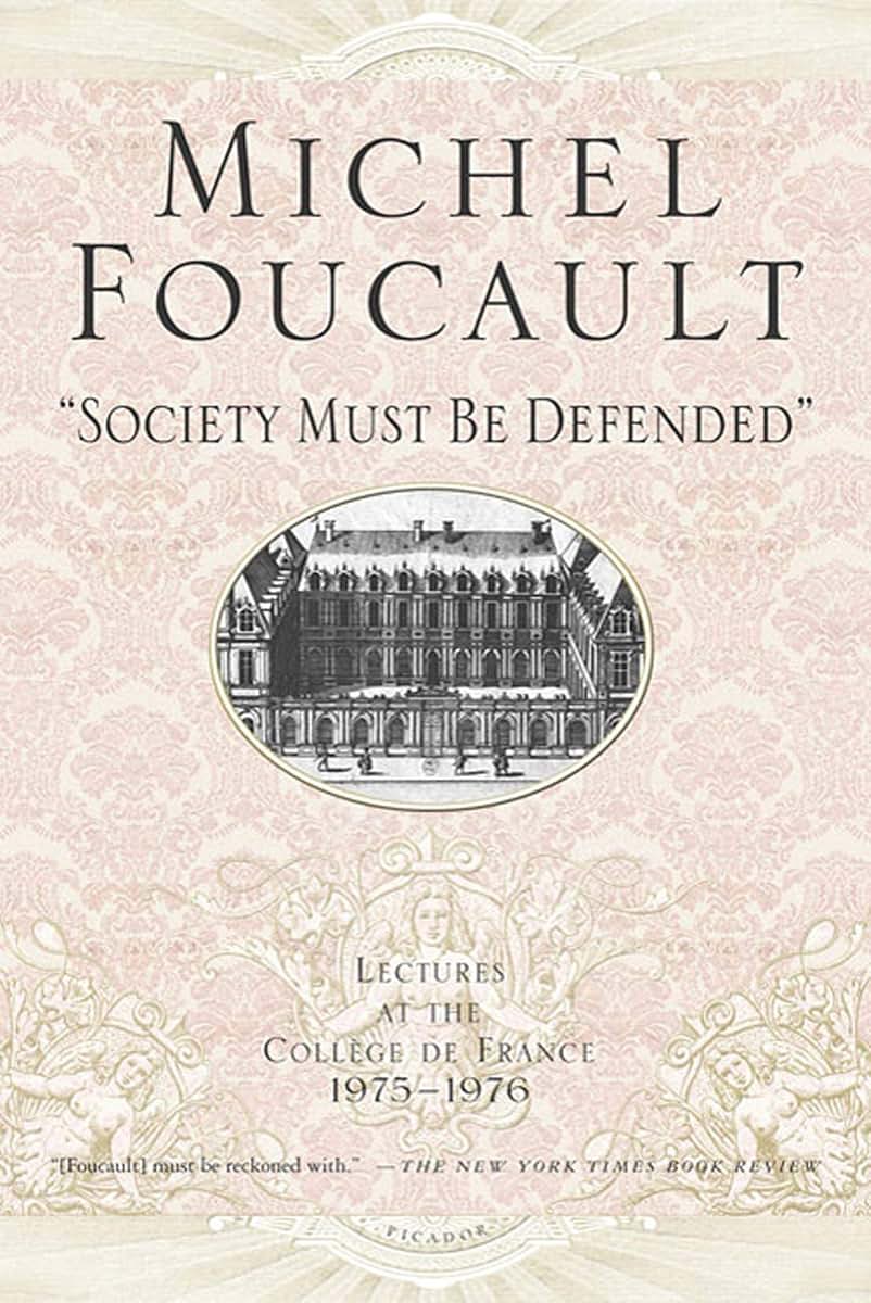 "Society Must Be Defended" (Michel Foucault Lectures at the