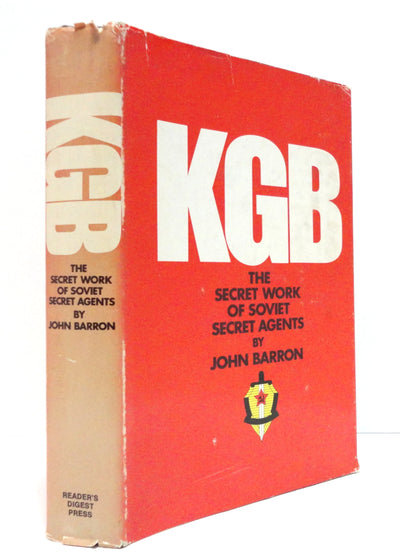 KGB: The Secret Work of Soviet Secret Agents by John Barron