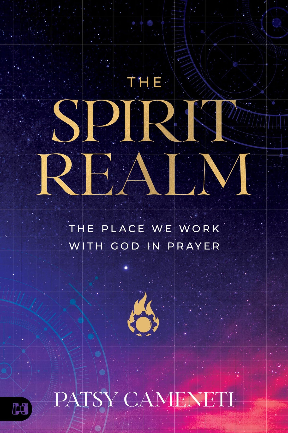 The Spirit Realm: The Place We Work with God in Prayer