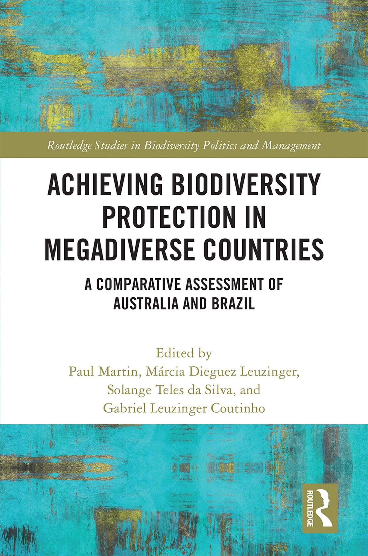 Achieving Biodiversity Protection in Megadiverse Countries (Routledge Studies in Biodiversity Politics and Management)