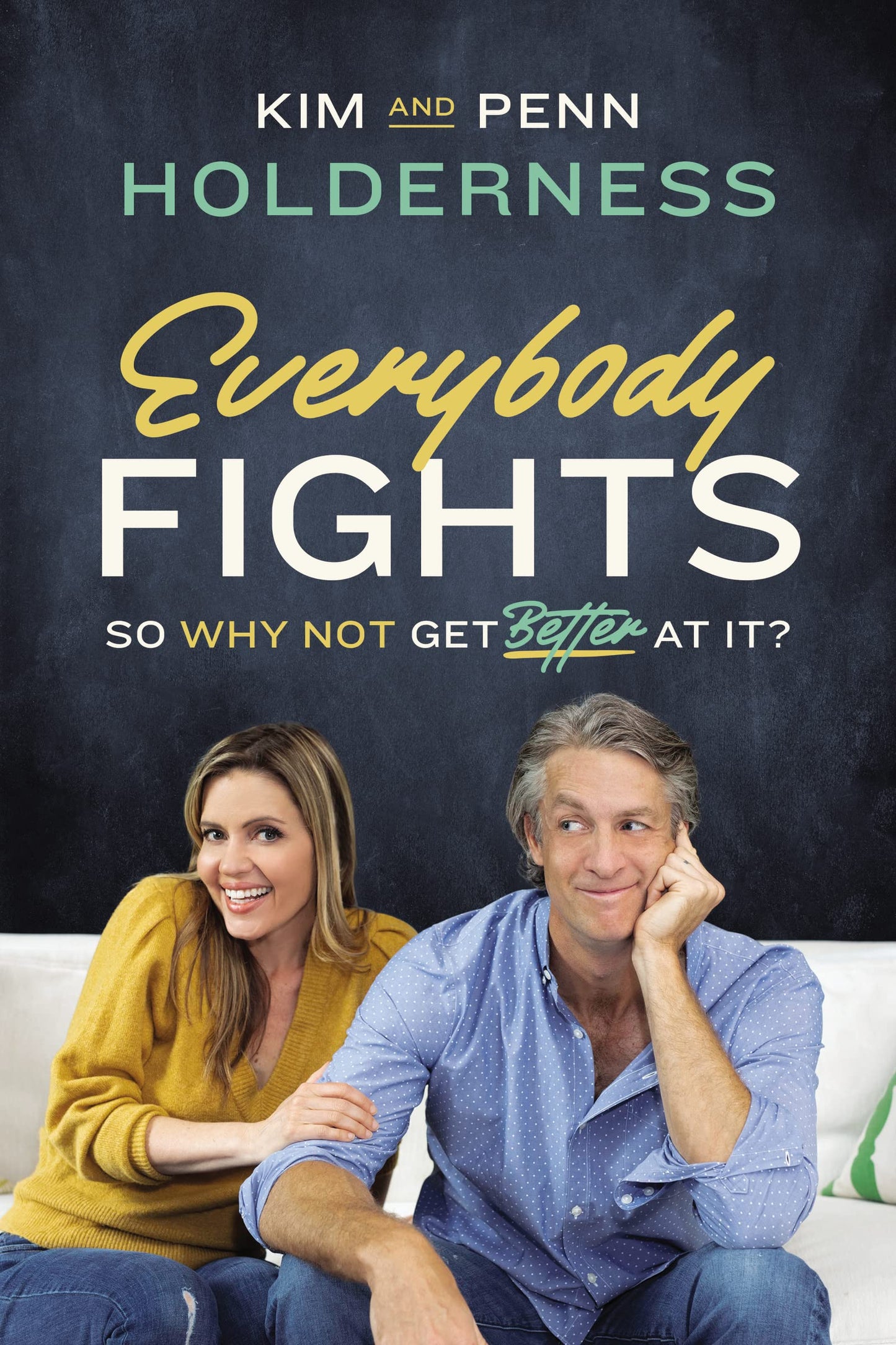 Everybody Fights: So Why Not Get Better at It? by Holderness