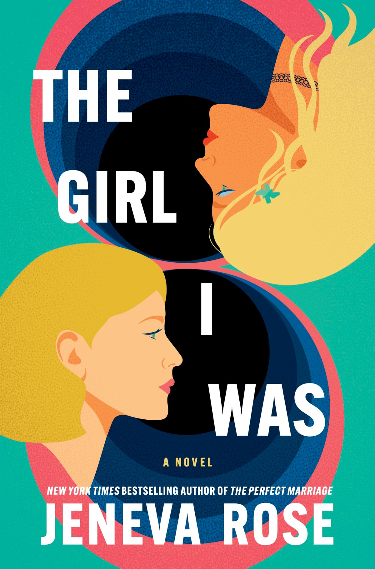 The Girl I Was (Standard Edition): From the New York Times bestselling author of The Perfect Marriage