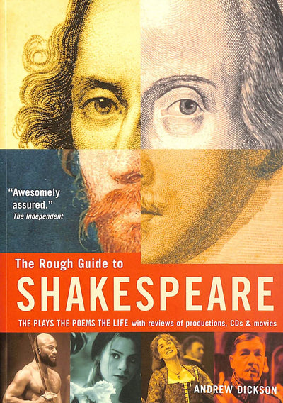 The Rough Guide to Shakespeare: the plays, the poems, the life, with reviews of productions, CDs and movies