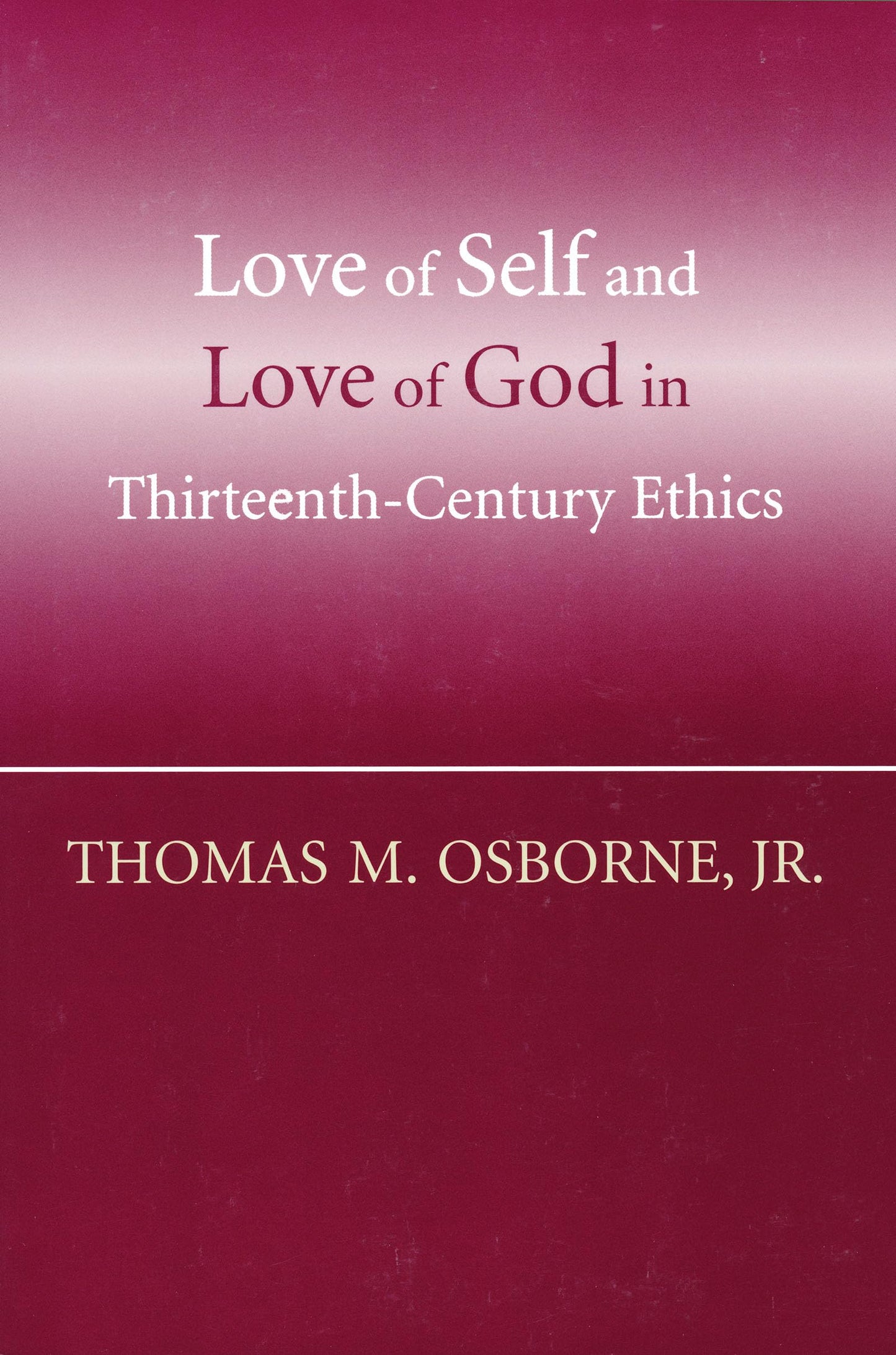 Love of Self and Love of God in Thirteenth-Century Ethics