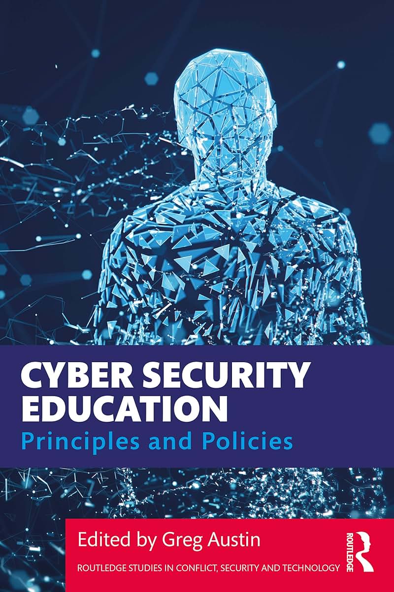 Cyber Security Education (Routledge Studies in Conflict, Security and Technology)