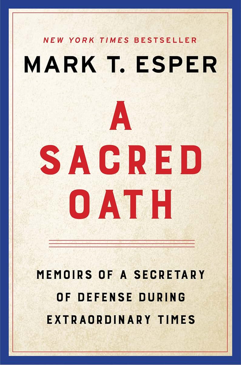 A Sacred Oath: Memoirs of a Secretary of Defense During Extr