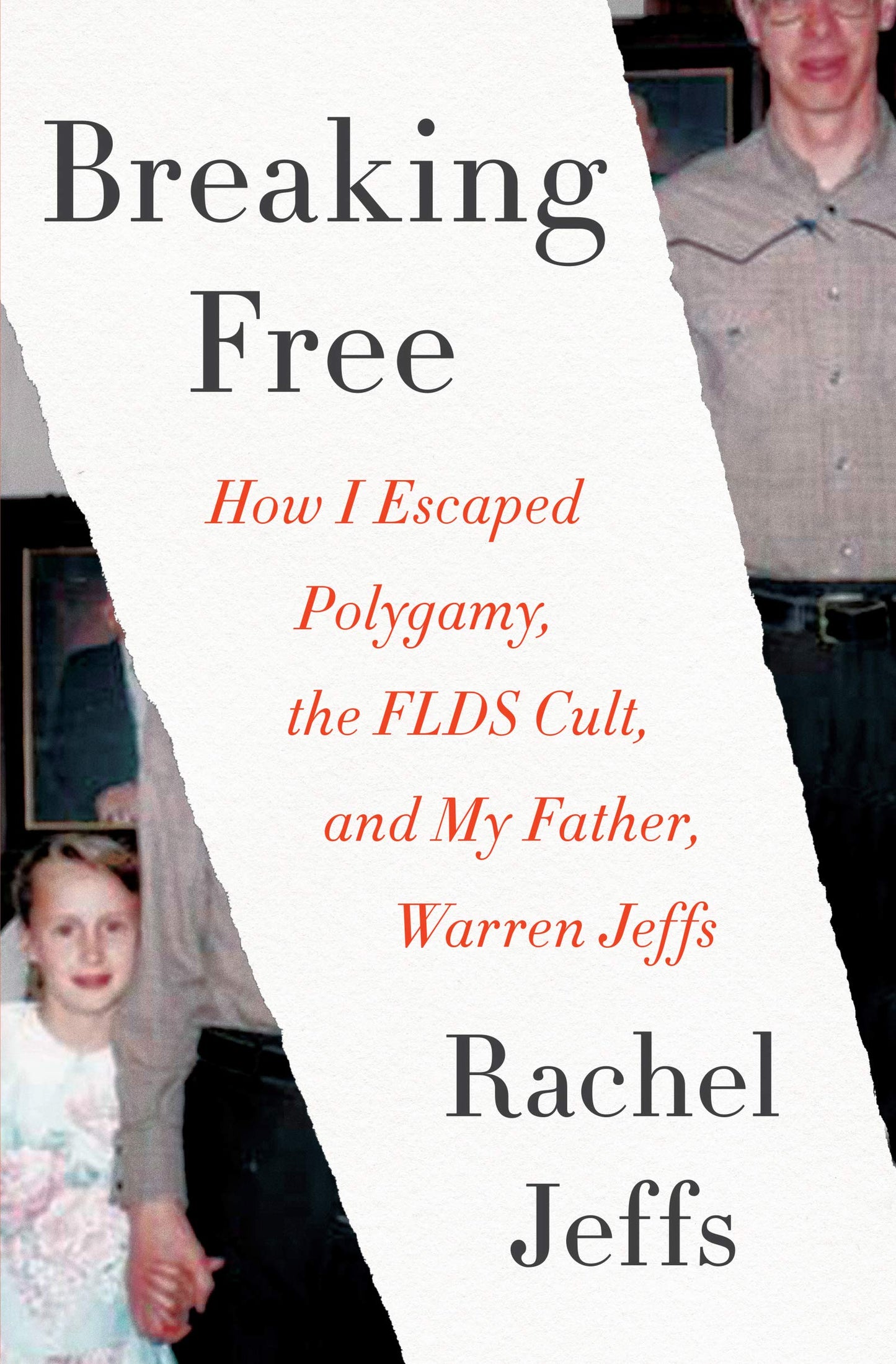 Breaking Free: How I Escaped Polygamy, the FLDS Cult, and My