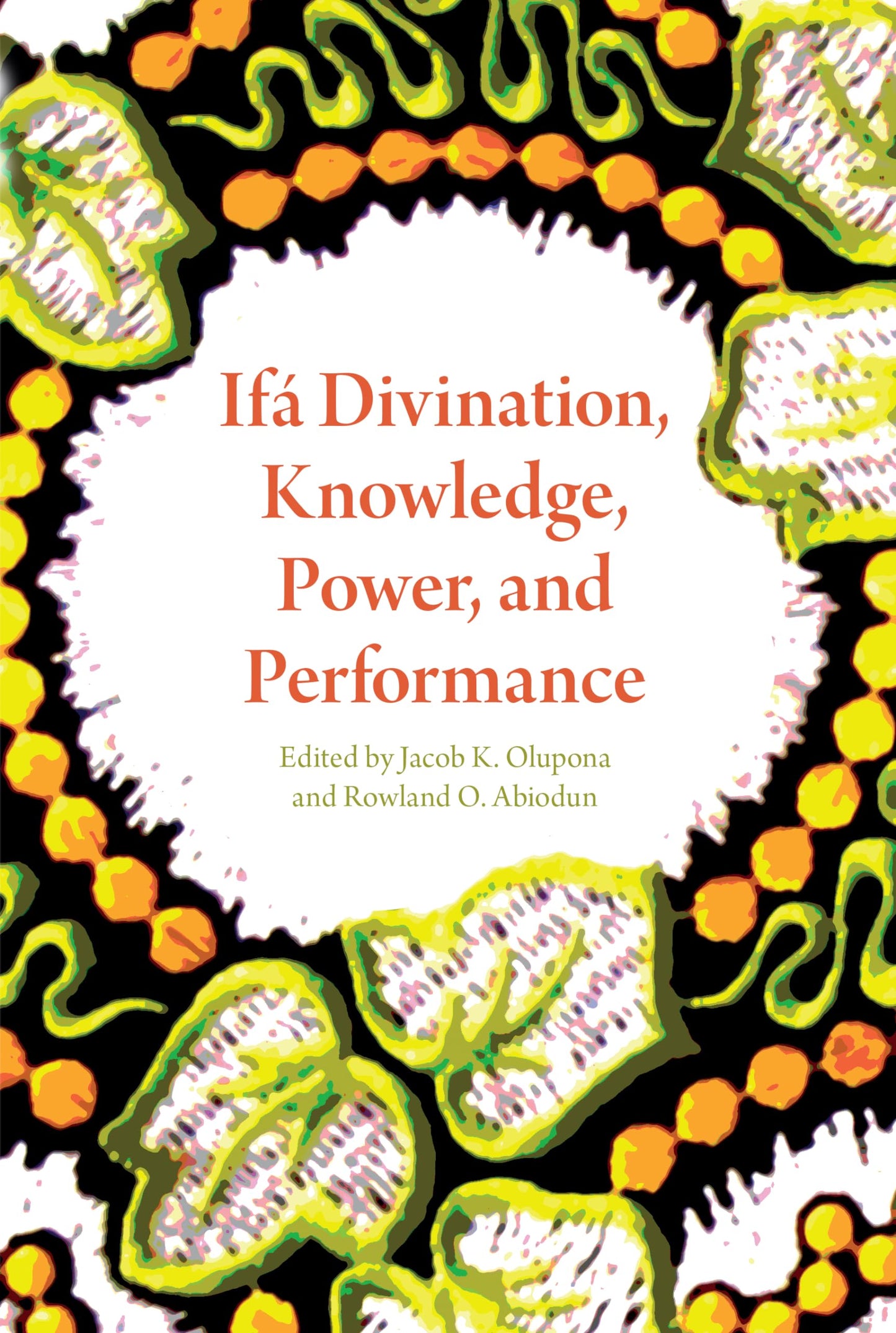 Ifá Divination, Knowledge, Power, and Performance (African Expressive Cultures)
