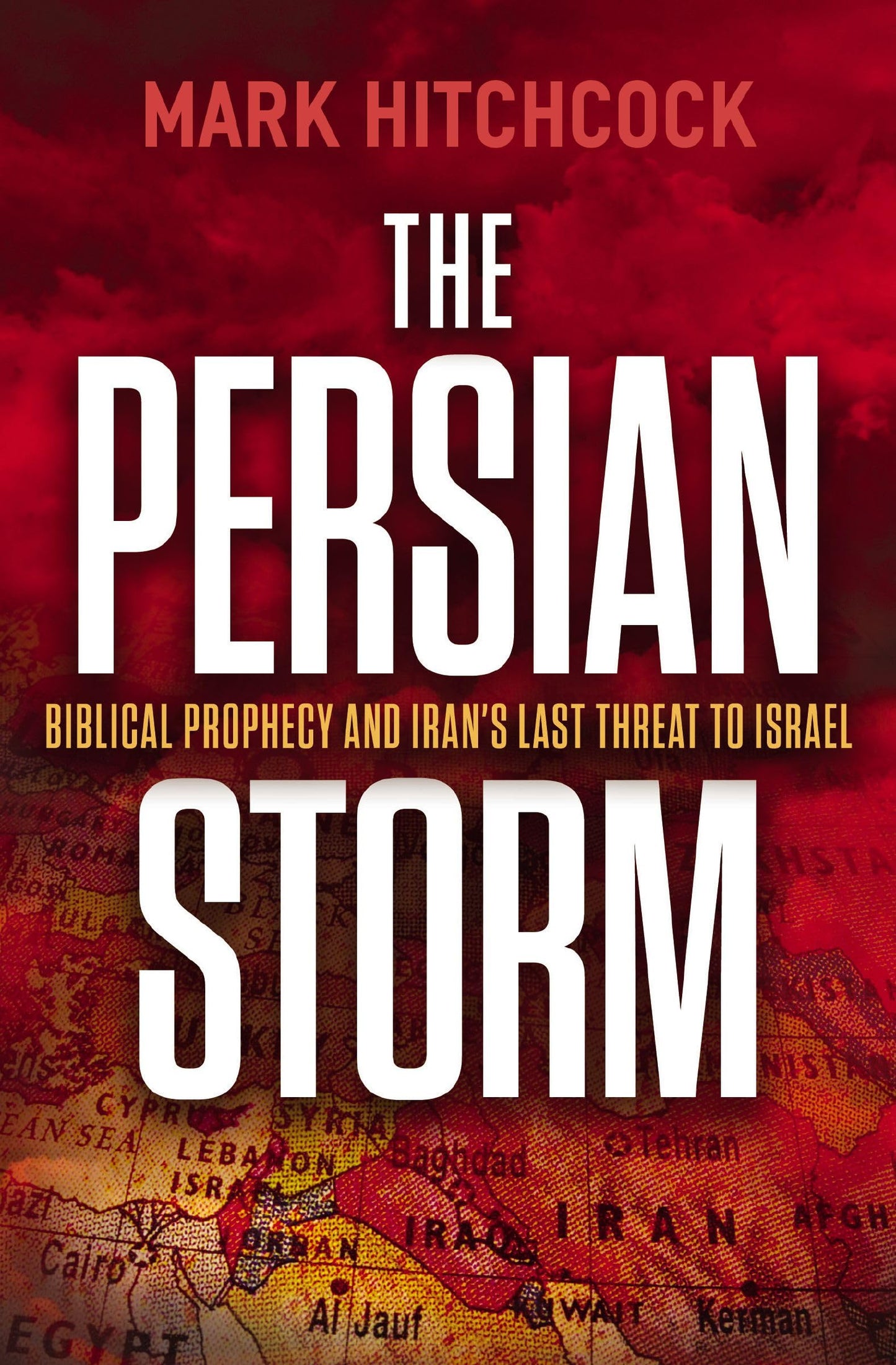 The Persian Storm: Bible Prophecy and Irans Last Threat to Israel