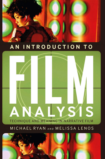An Introduction to Film Analysis: Technique and Meaning in Narrative Film