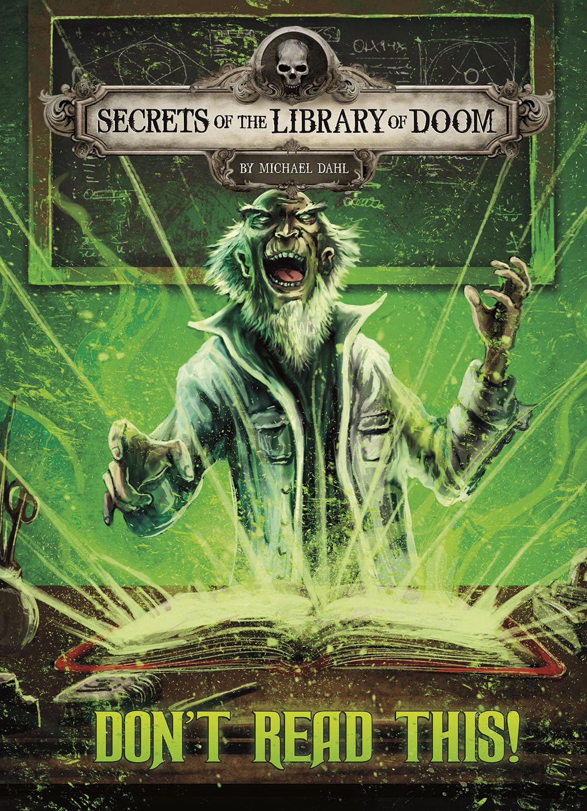 Don't Read This! (Secrets of the Library of Doom)