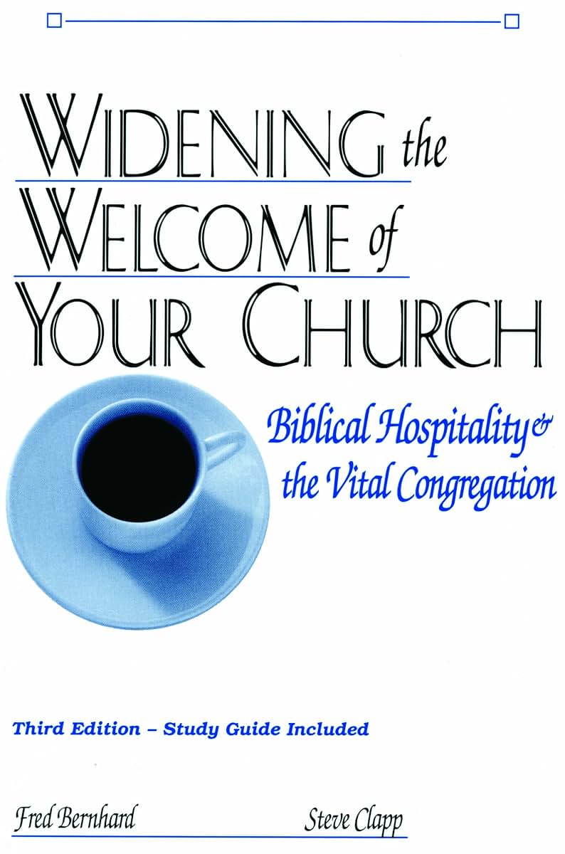 Widening the Welcome of Your Church: Biblical Hospitality & the Vital Congregation