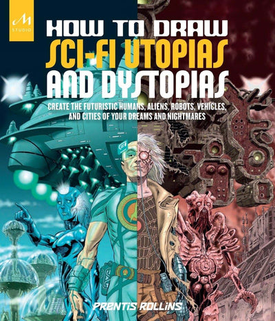 How to Draw Sci-Fi Utopias and Dystopias by Miakarts Books