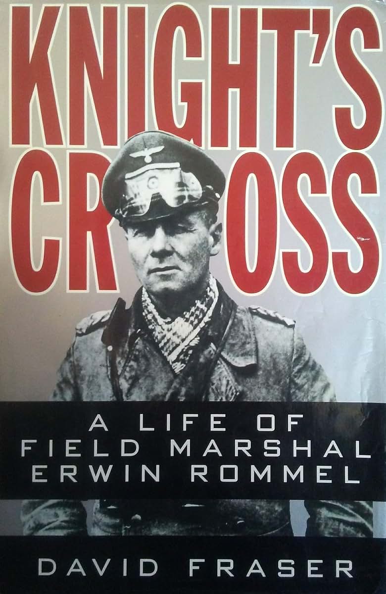 Knight's Cross: A Life of Field Marshal Erwin Rommel by Davi