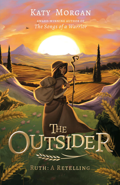 The Outsider: Ruth: A Retelling (A Biblical Fiction Chapter Book for Middle School Kids, Girls and Boys Ages 8-13, Grades 3-8) (Bible Retellings Collection)