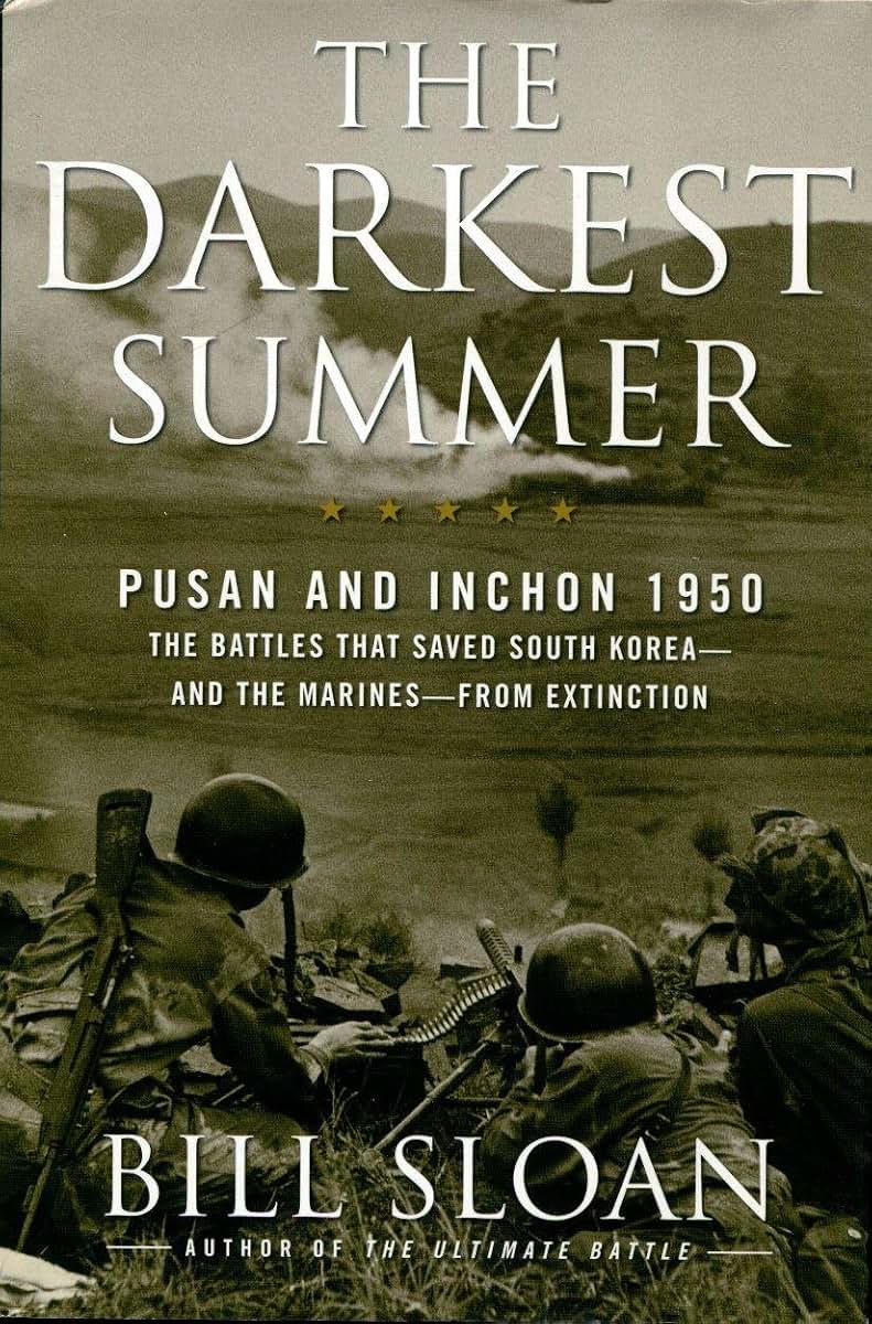 The Darkest Summer: Pusan and Inchon 1950: The Battles That Saved South Korea--and the Marines--from Extinction
