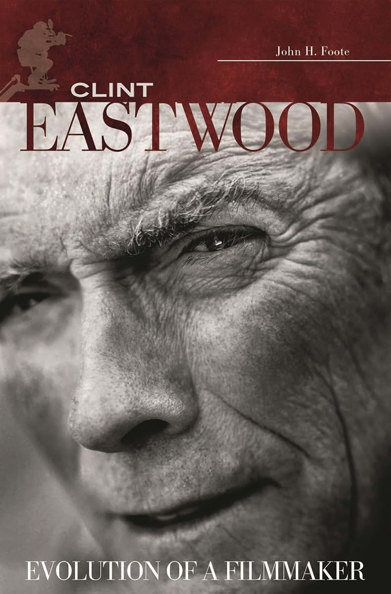 Clint Eastwood: Evolution of a Filmmaker (Modern Filmmakers)