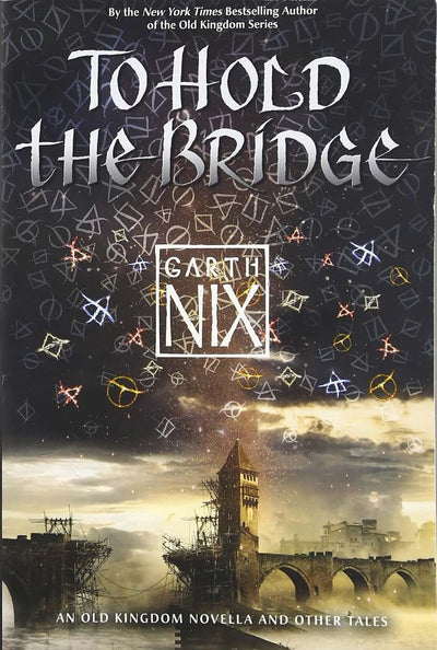 To Hold the Bridge (An Old Kingdom Novella)