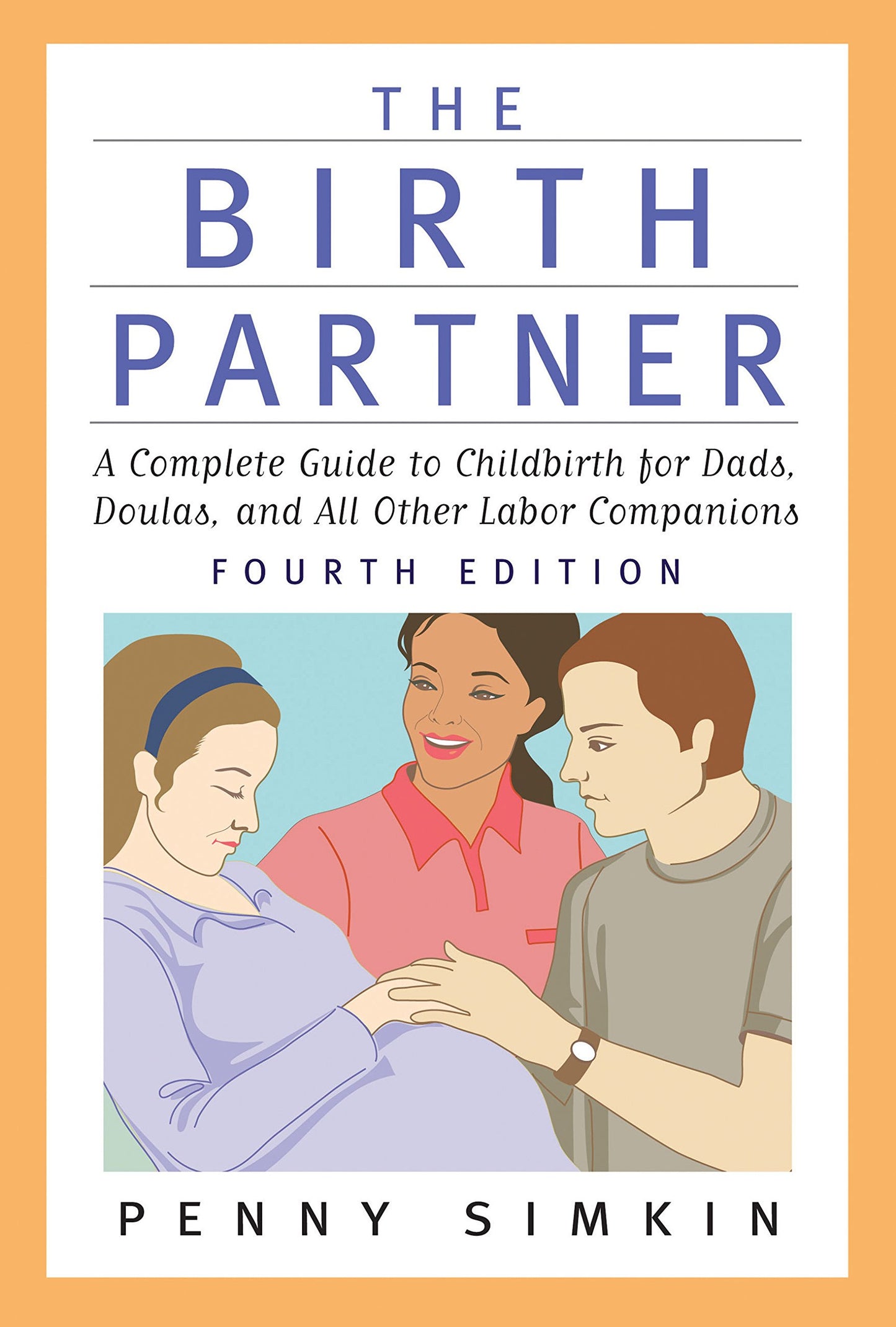 The Birth Partner - Revised 4th Edition: A Complete Guide to
