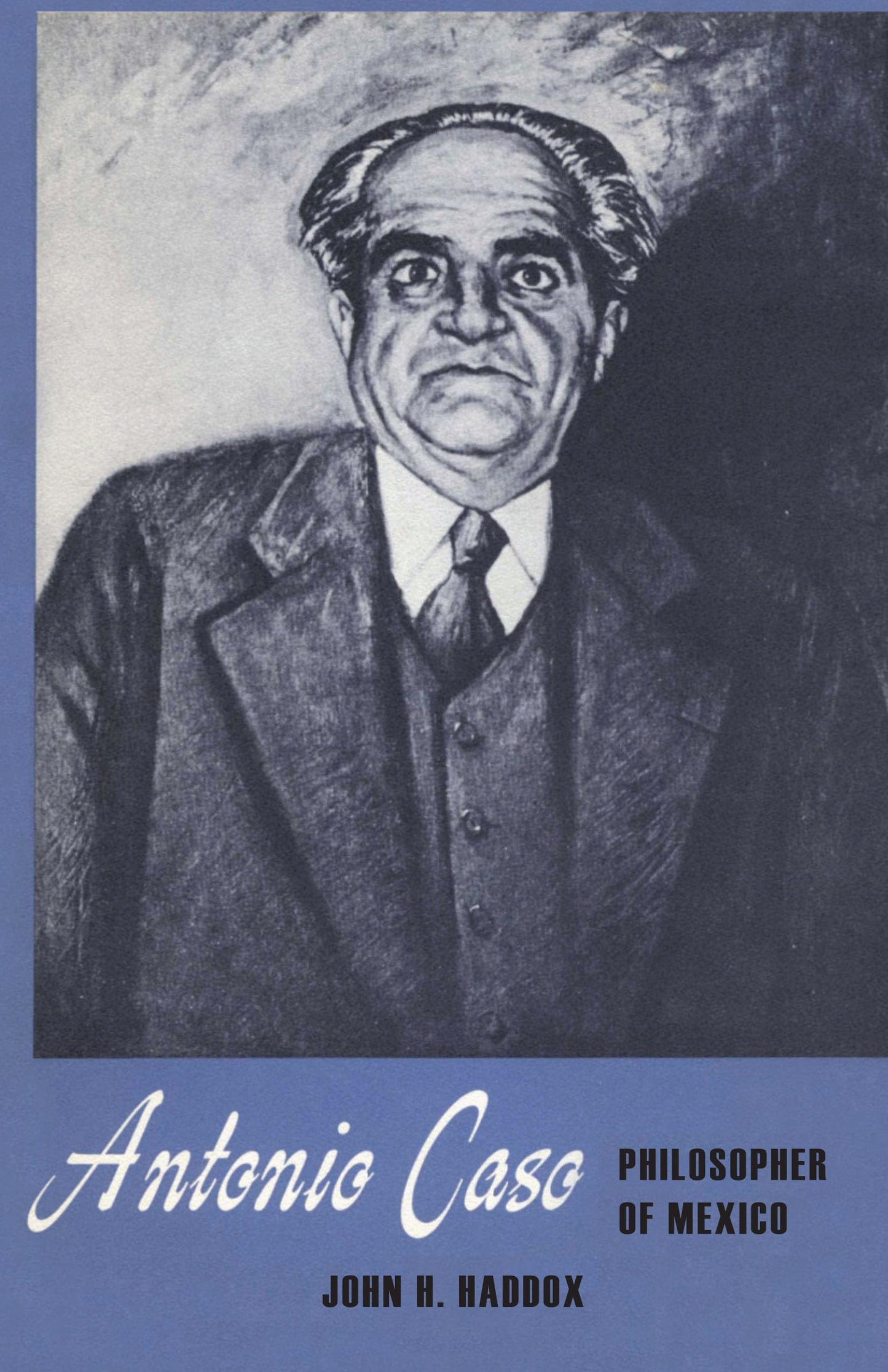 Antonio Caso: Philosopher of Mexico (Texas Pan American Series)