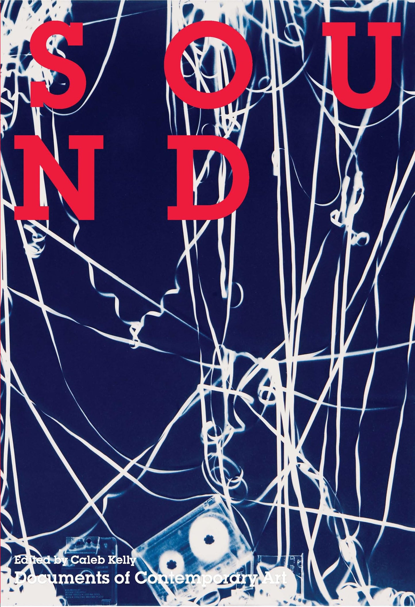 Sound (Whitechapel: Documents of Contemporary Art) by Caleb