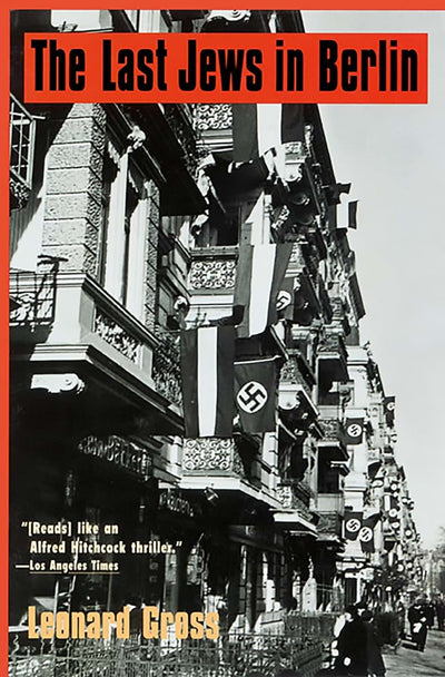 The Last Jews in Berlin by Gross, Leonard