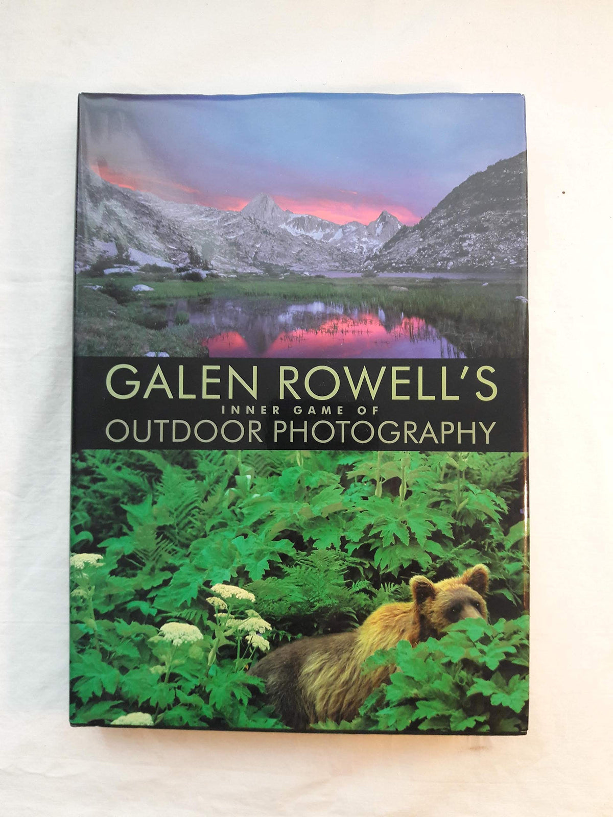 Galen Rowell's Inner Game of Outdoor Photography