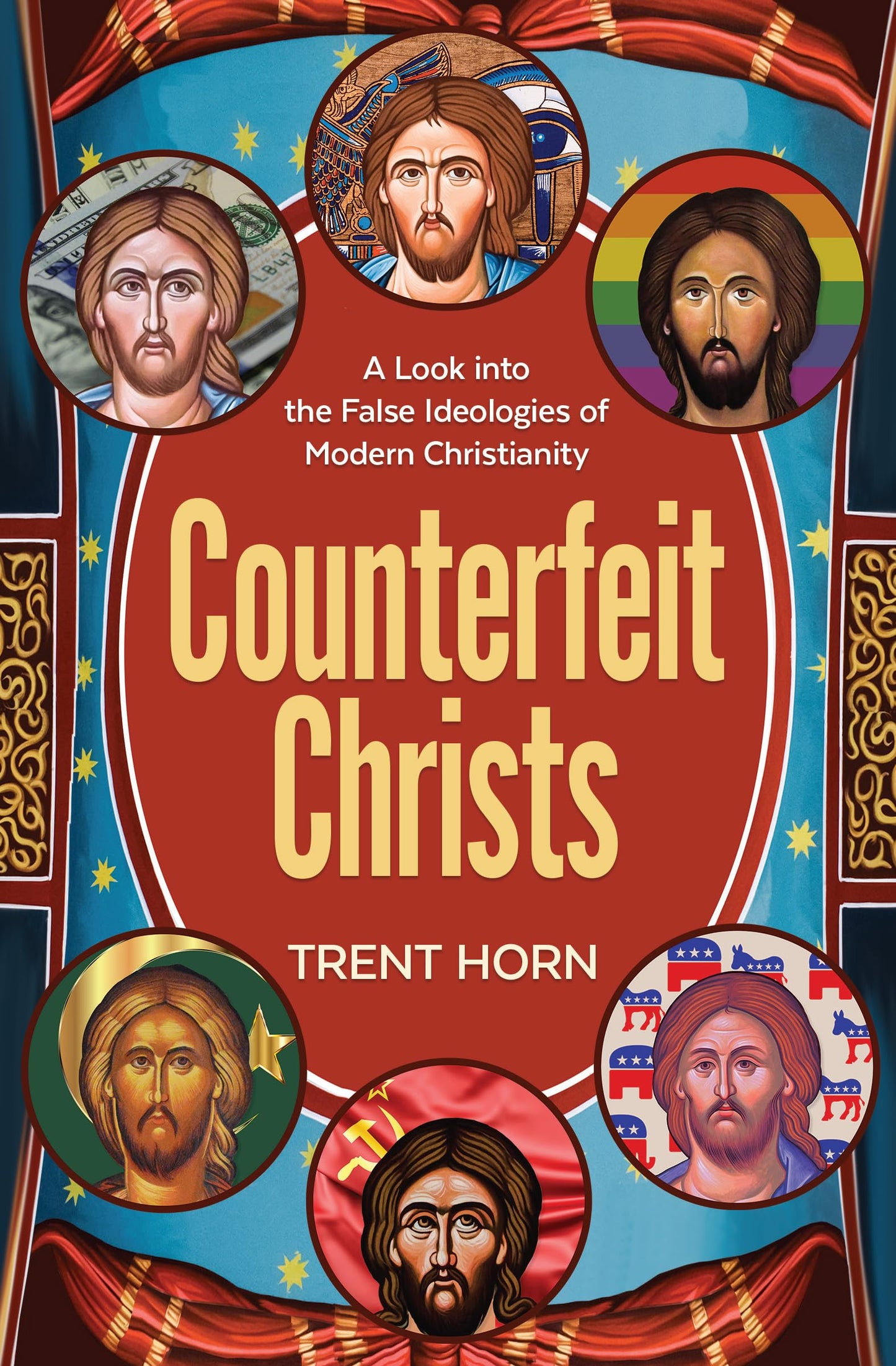 Counterfeit Christs - Finding the Real Jesus Among the Impostors