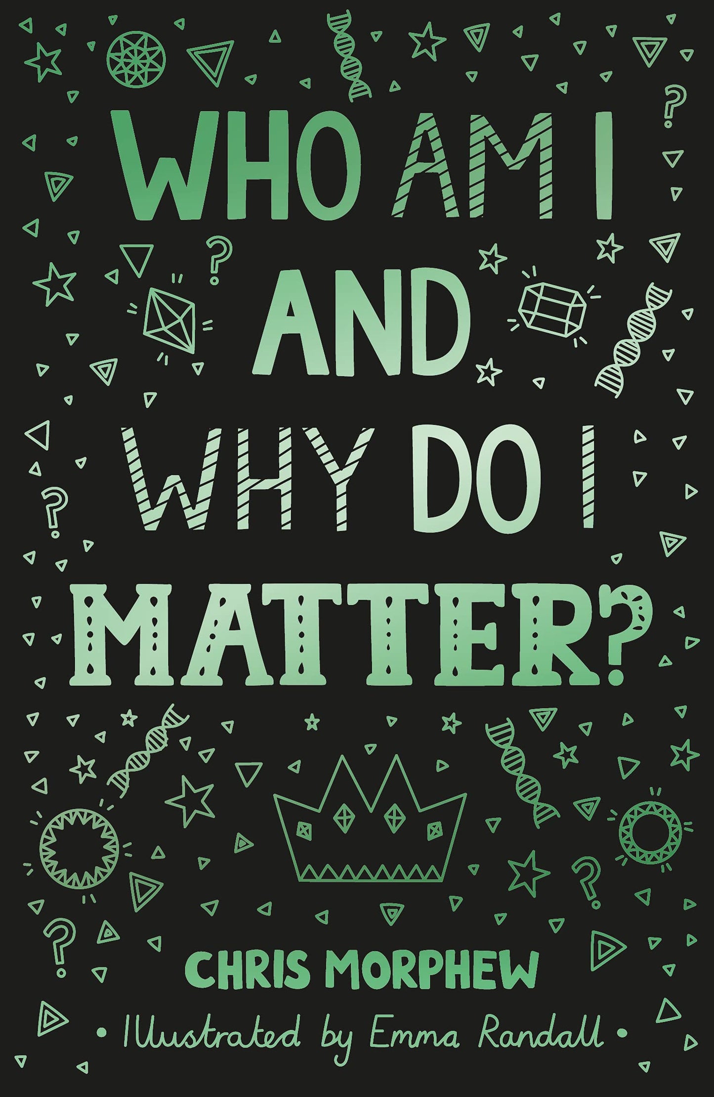 Who Am I and Why Do I Matter?: (Helps Christian youth grow in faith and confidence by looking at what the Bible says about identity)