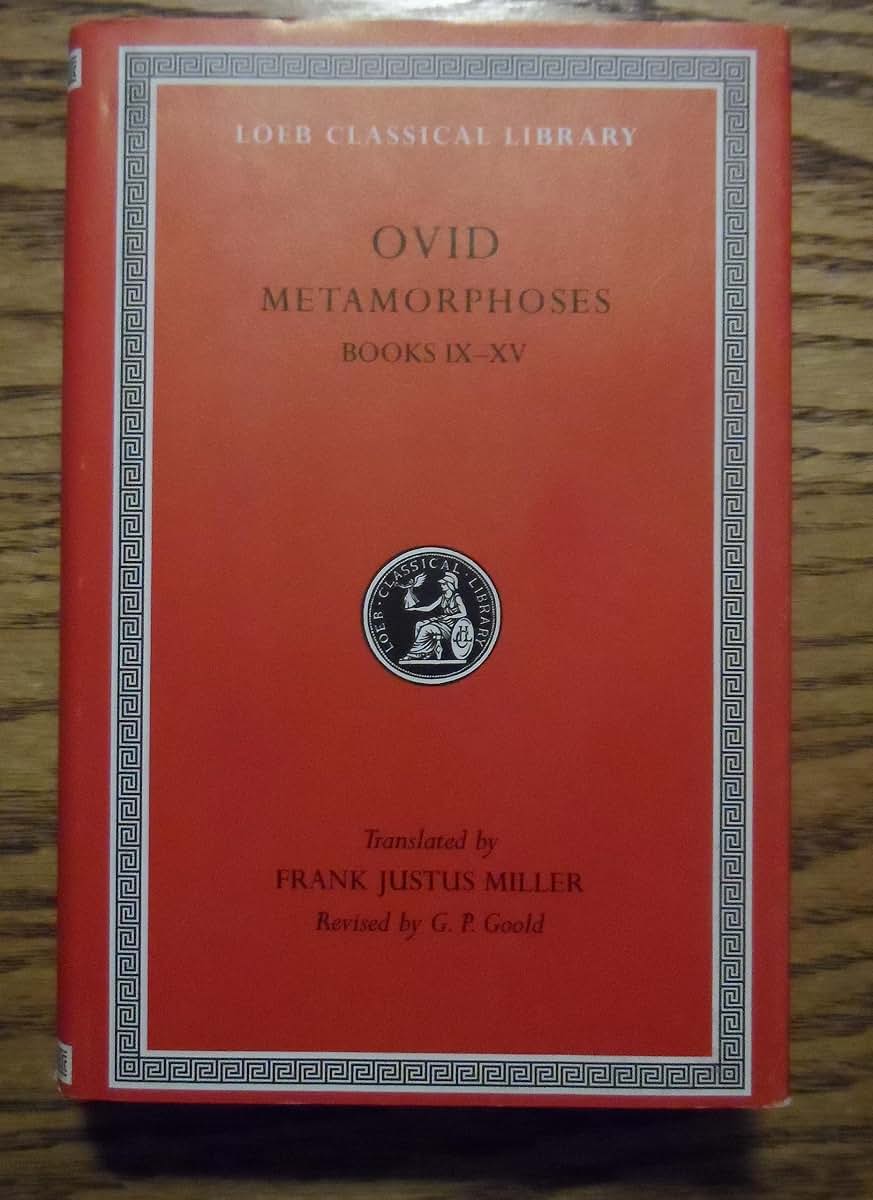 Ovid IV: Metamorphoses, Books IX-XV (Loeb Classical Library, No. 43) (Volume II)