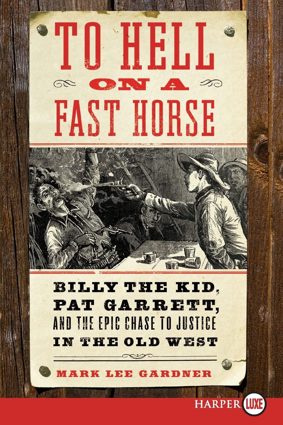 To Hell on a Fast Horse: Billy the Kid, Pat Garrett, and the Epic Chase to Justice in the Old West