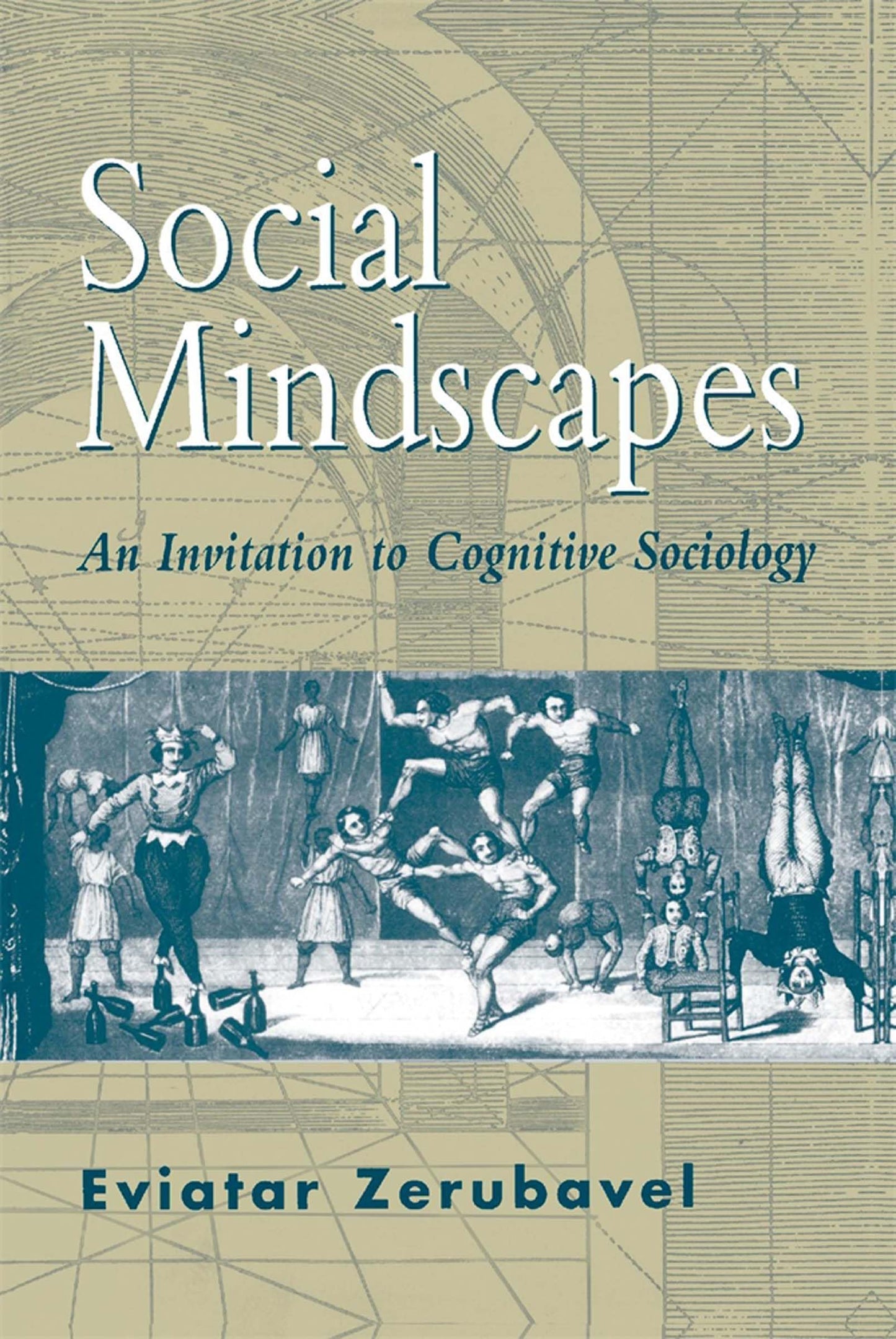 Social Mindscapes: An Invitation to Cognitive Sociology by Z