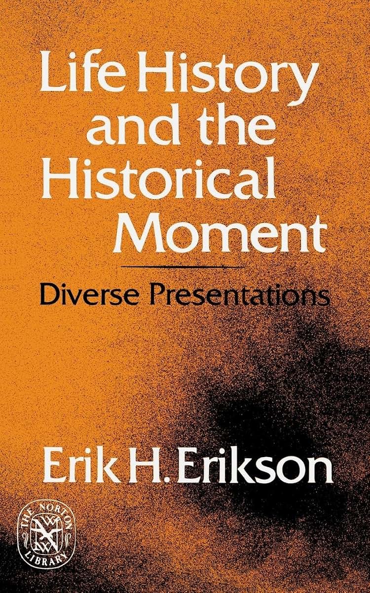 Erikson Life History and the Historical Moment (Paper)