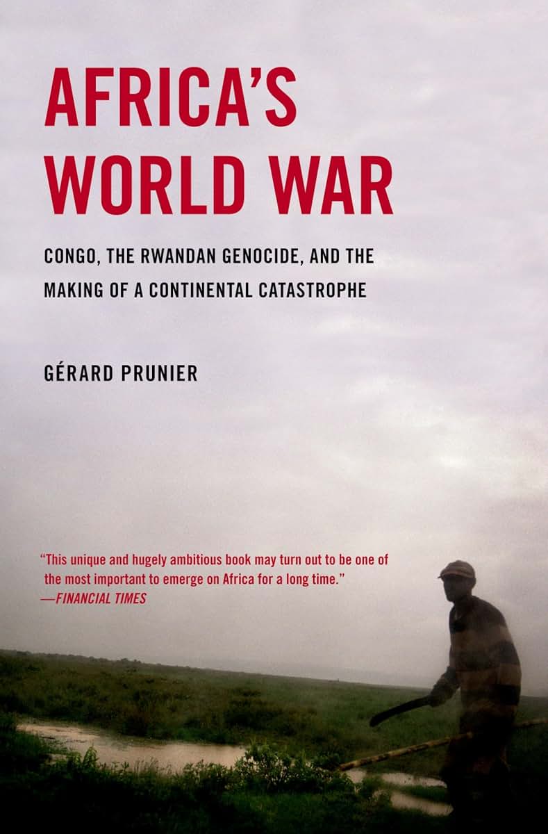 Africa's World War: Congo, the Rwandan Genocide, and the Mak