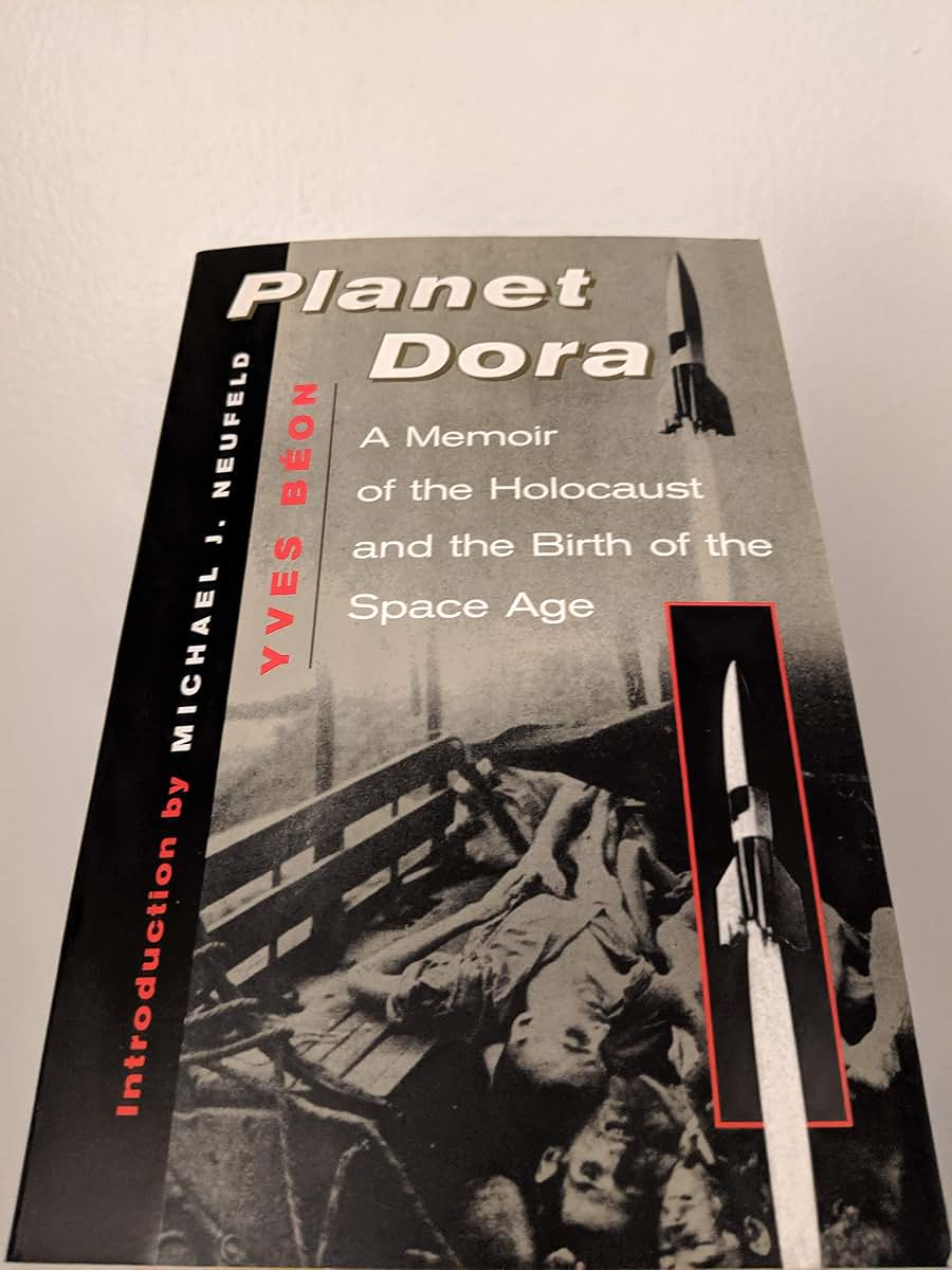 Planet Dora: A Memoir Of The Holocaust And The Birth Of The Space Age