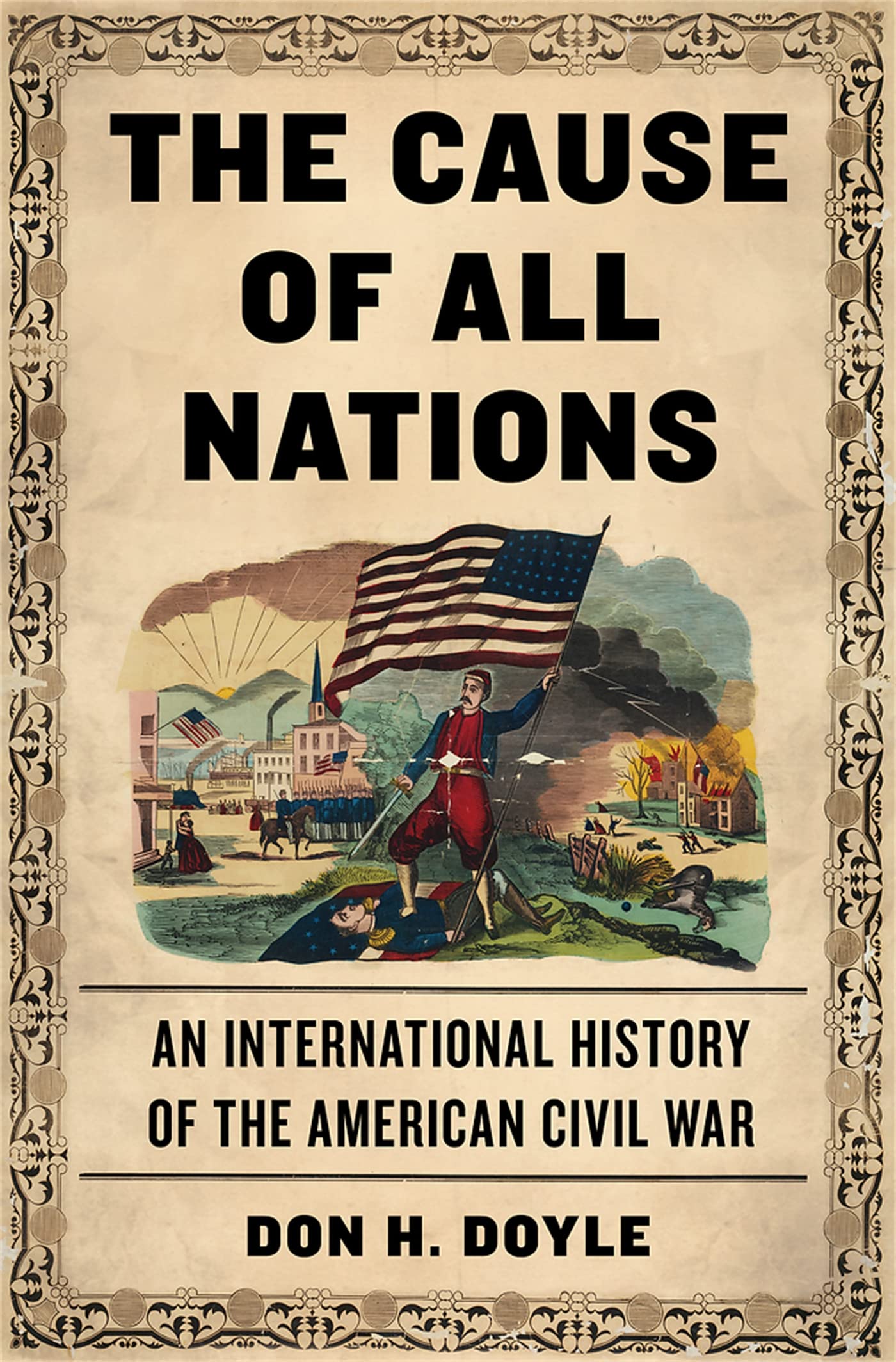 The Cause of All Nations: An International History of the American Civil War