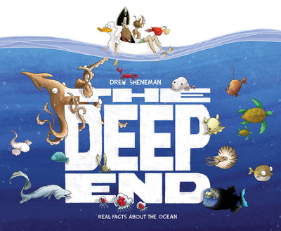The Deep End: Real Facts About the Ocean - A Hilarious Nonfiction Picture Book About Pirates and Sea Creatures