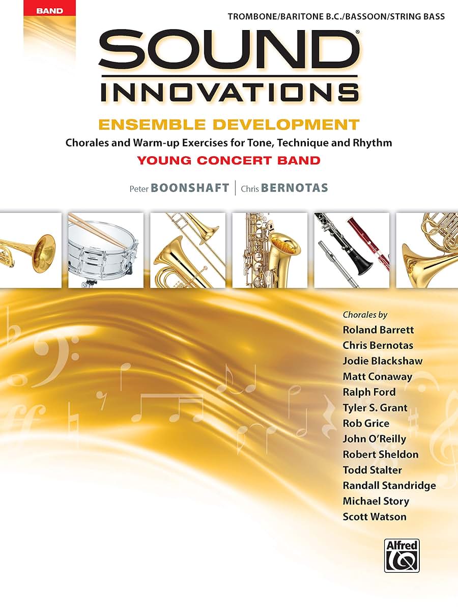 Sound Innovations for Concert Band -- Ensemble Development for Young Concert Band: Chorales and Warm-up Exercises for Tone, Technique, and Rhythm (Trombone/Baritone/Bassoon/String Bass)