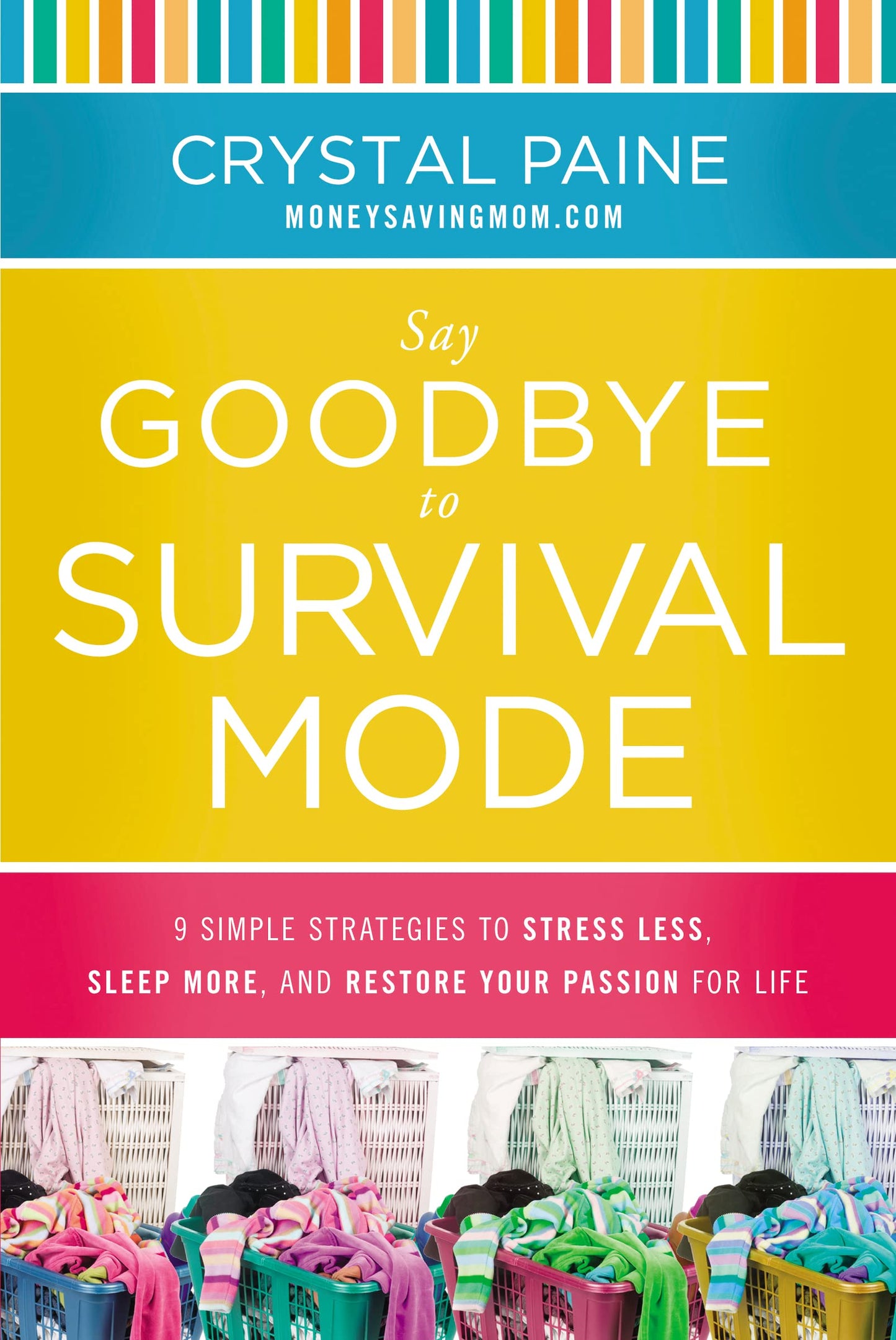 Say Goodbye to Survival Mode: 9 Simple Strategies to Stress Less, Sleep More, and Restore Your Passion for Life