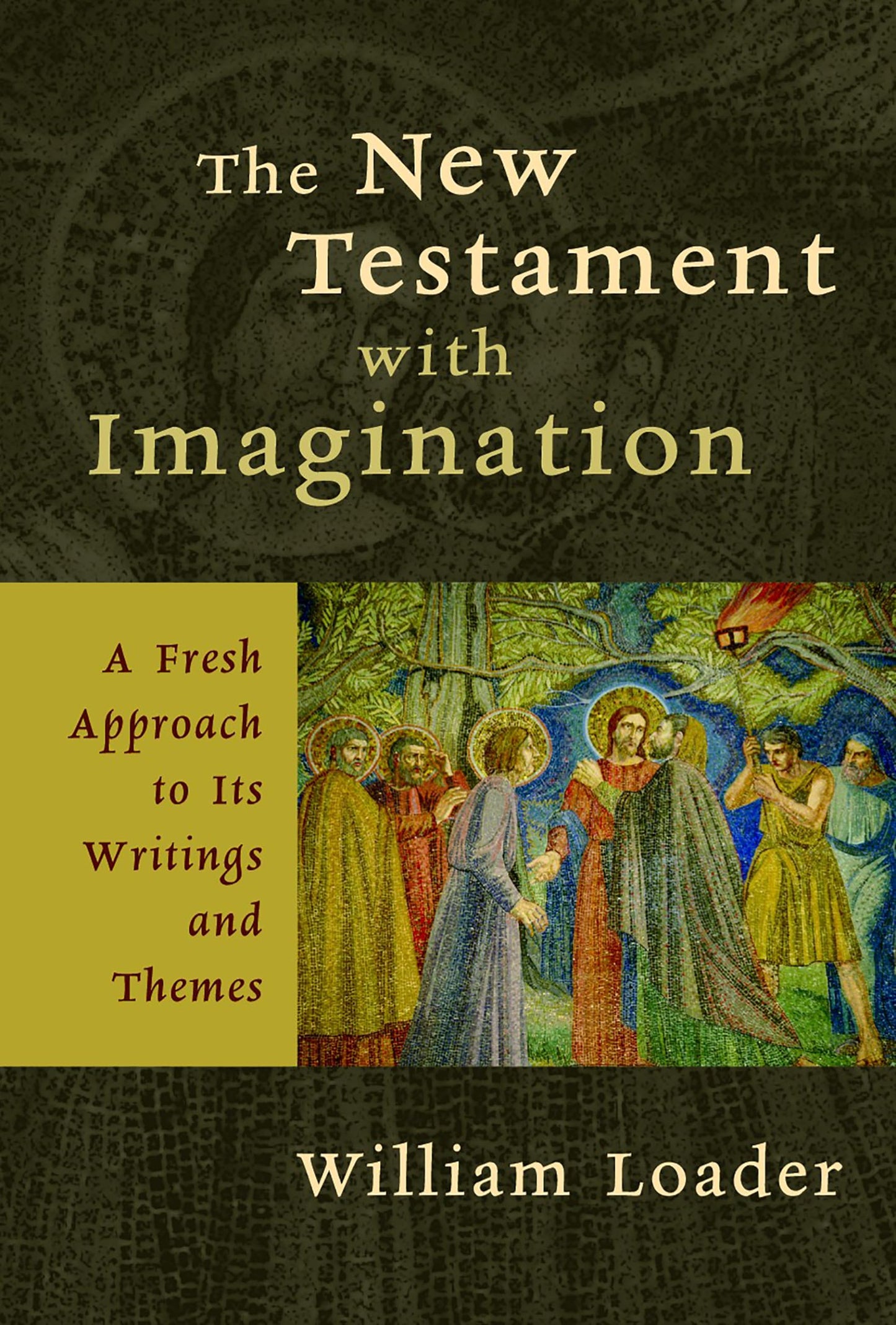 The New Testament with Imagination: A Fresh Approach to Its Writings and Themes