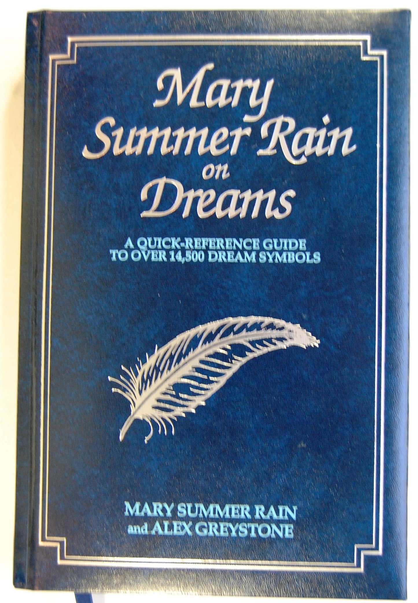 Mary Summer Rain on Dreams: A Quick-Reference Guide to over 14,500 Dream Symbols