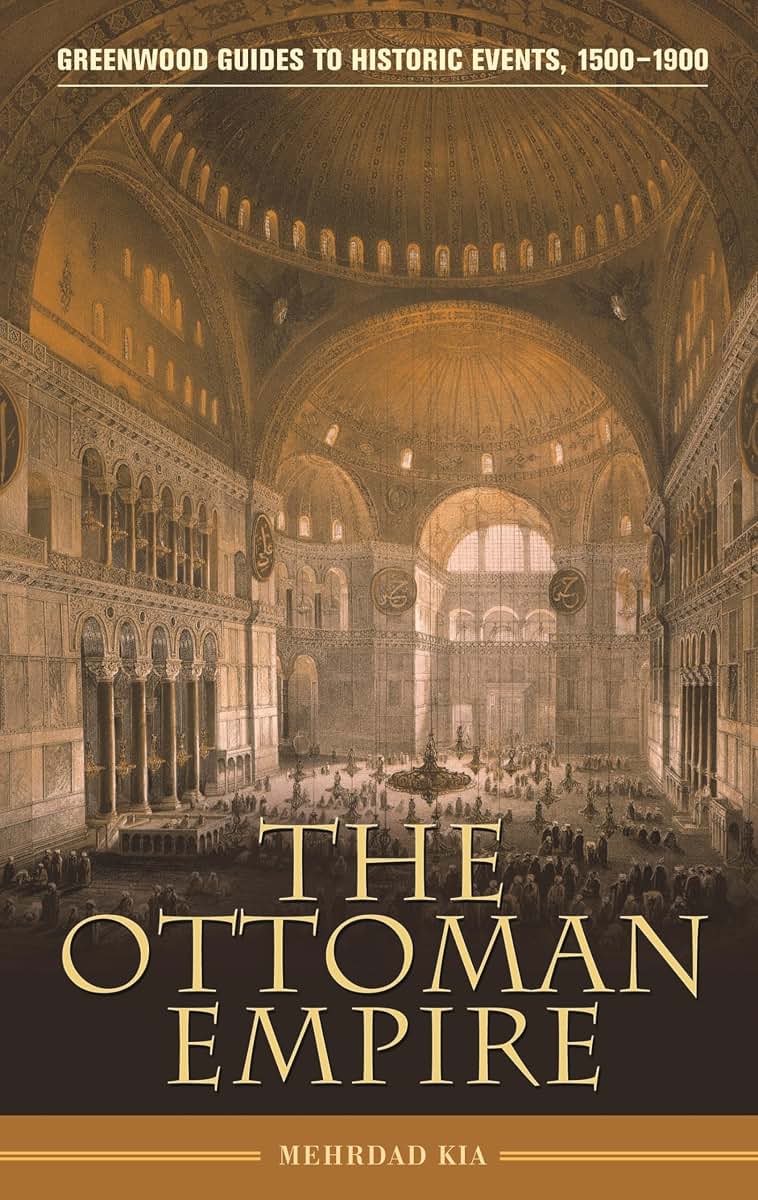 The Ottoman Empire (Greenwood Guides to Historic Events 1500-1900)