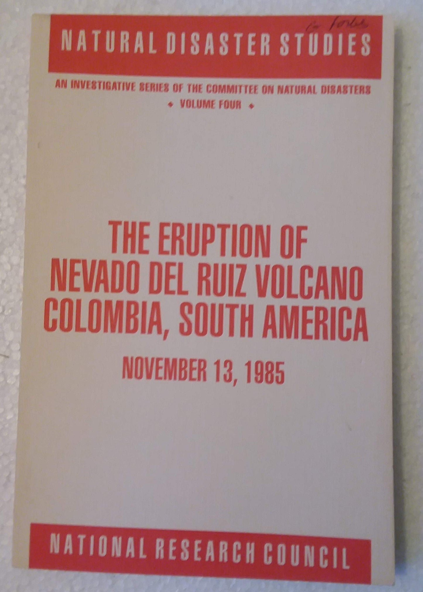 The Eruption of Nevado Del Ruiz Volcano Colombia, South America, November 13, 1985 (Natural Disaster Studies)