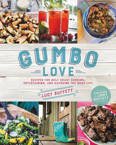 Gumbo Love: Recipes for Gulf Coast Cooking, Entertaining, an
