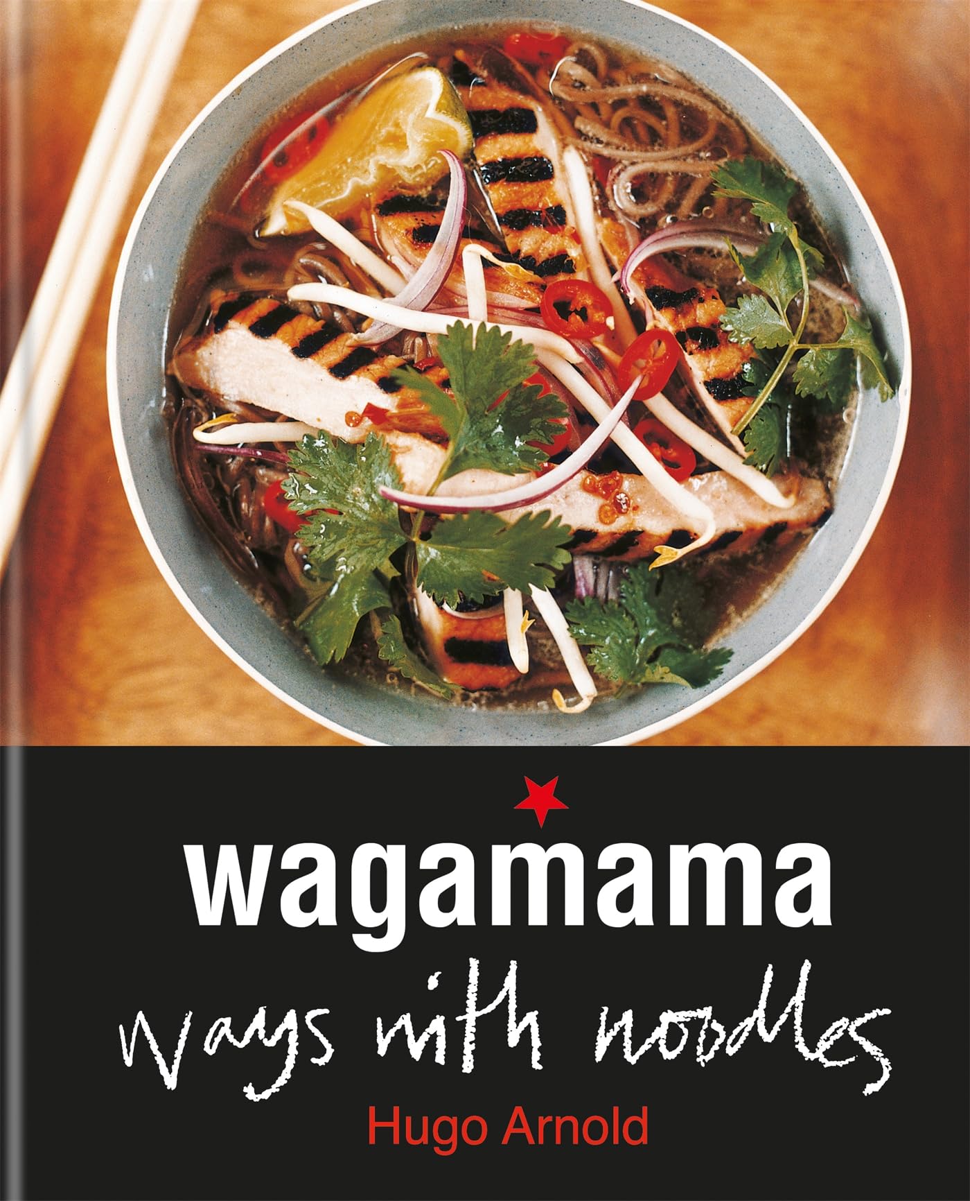 wagamama Ways With Noodles by Hugo Arnold